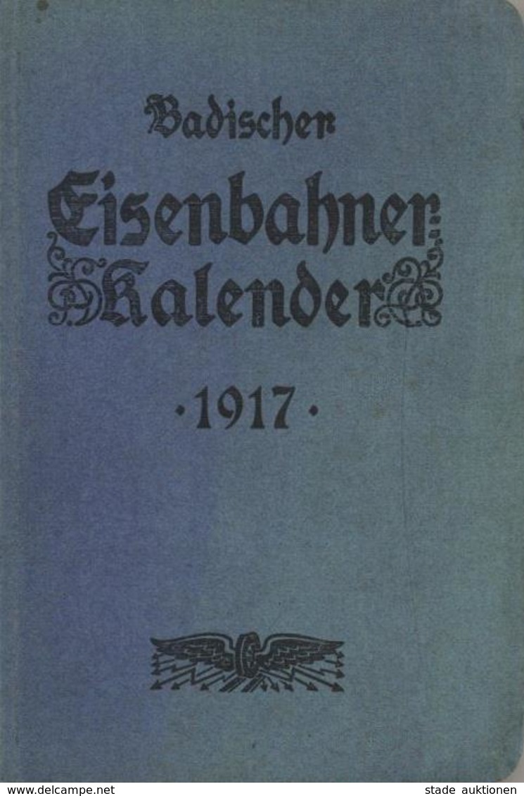 Eisenbahn Buch Badischer Eisenbahner Kalender 1917 Kriegs-Ausgabe Haefner, August 8. Jahrgang G. Braunsche Hofbuchdrucke - Trains