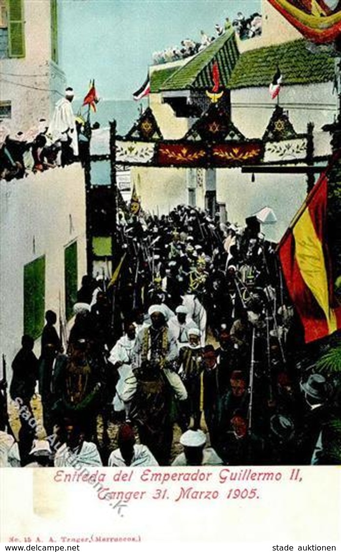 Deutsche Post Marokko Tanger Ankunft Kaiser Wilhelm II Stpl. Tanger 18.7.11 I-II - Histoire