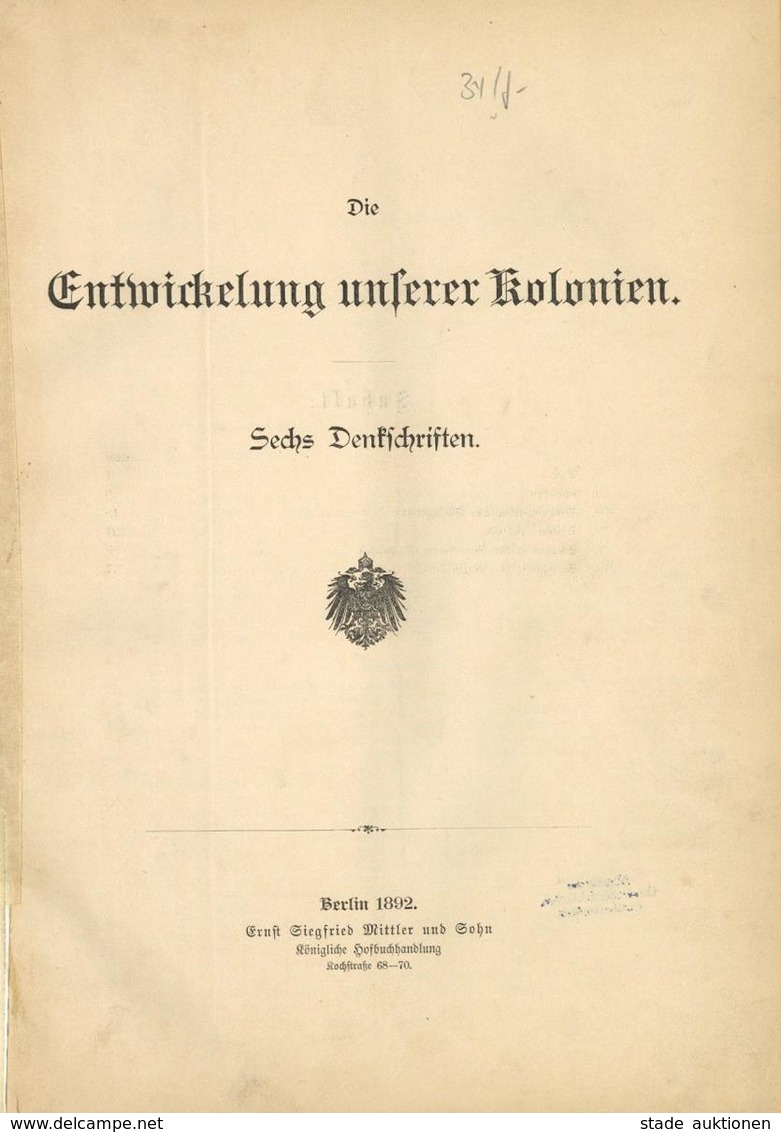 Buch Kolonien Die Entwicklung Unserer Kolonien Sechs Denkschriften 1892 Verlag E. S. Mittler Und Sohn 80 Seiten II (repa - Storia