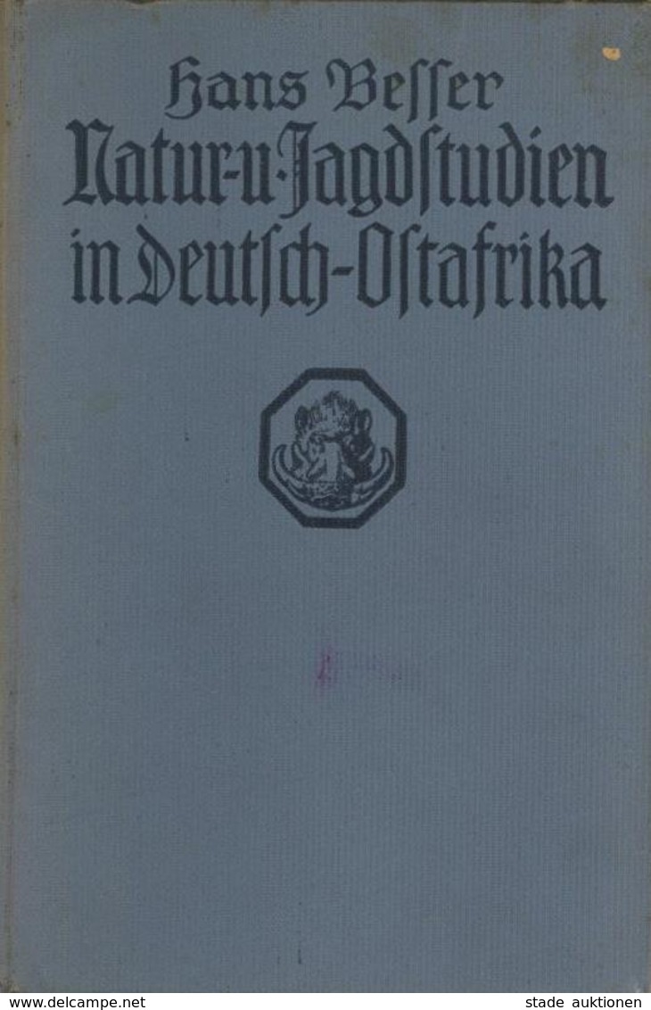 Buch Kolonien Natur U. Jagdstudien In Deutsch Ostafrika Besser, Hans 1917 Frank'sche Verlagsbuchhandlung 80 Seiten Diver - Geschichte