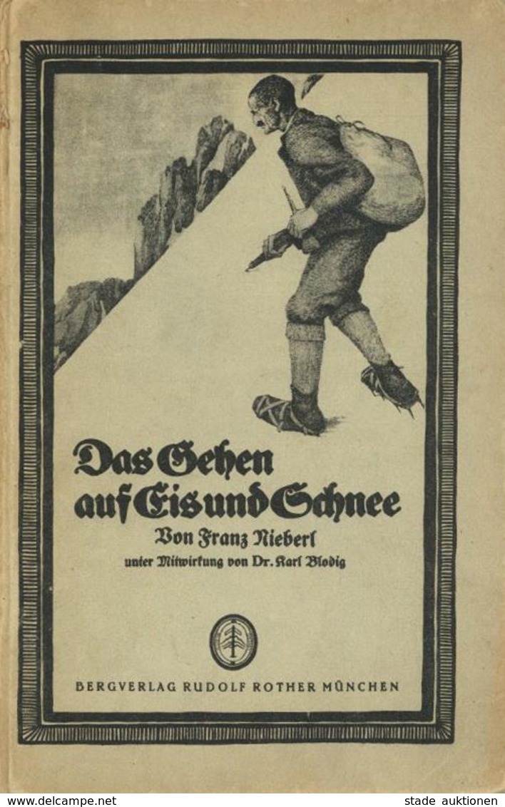 Berge Buch Das Gehen Auf Eis Und Schnee Rieberl, Franz 1923 Bergverlag Rudolf Rother 91 Seiten Diverse Abbildungen II - Märchen, Sagen & Legenden