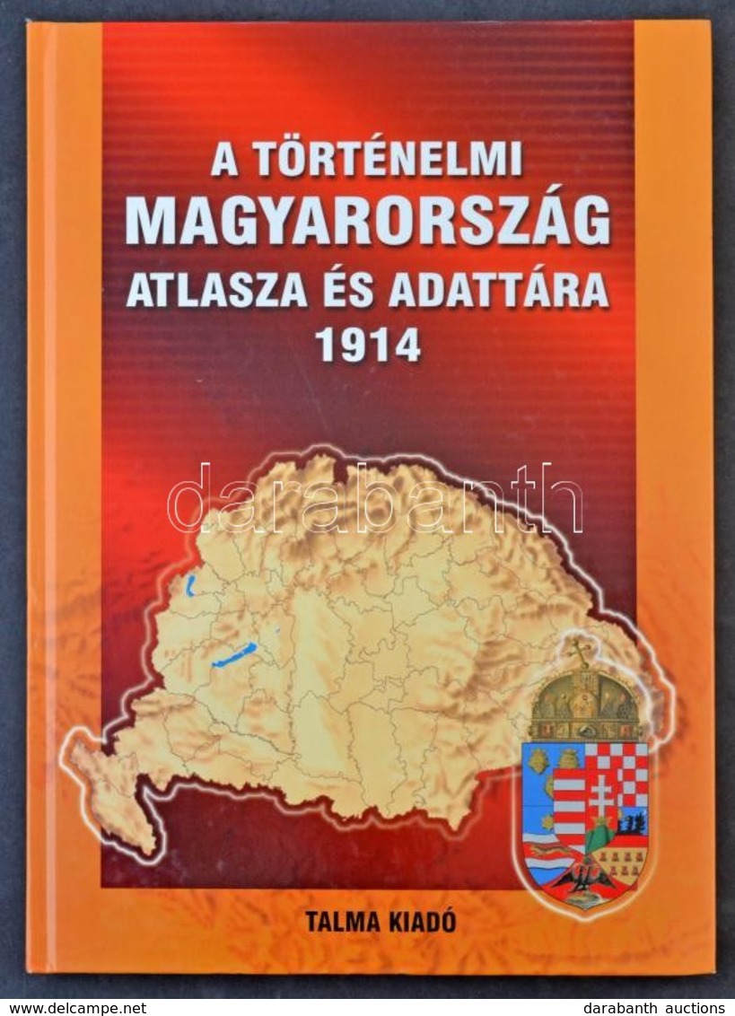 A Történelmi Magyarország Atlasza és Adattára - 1914 - Other & Unclassified