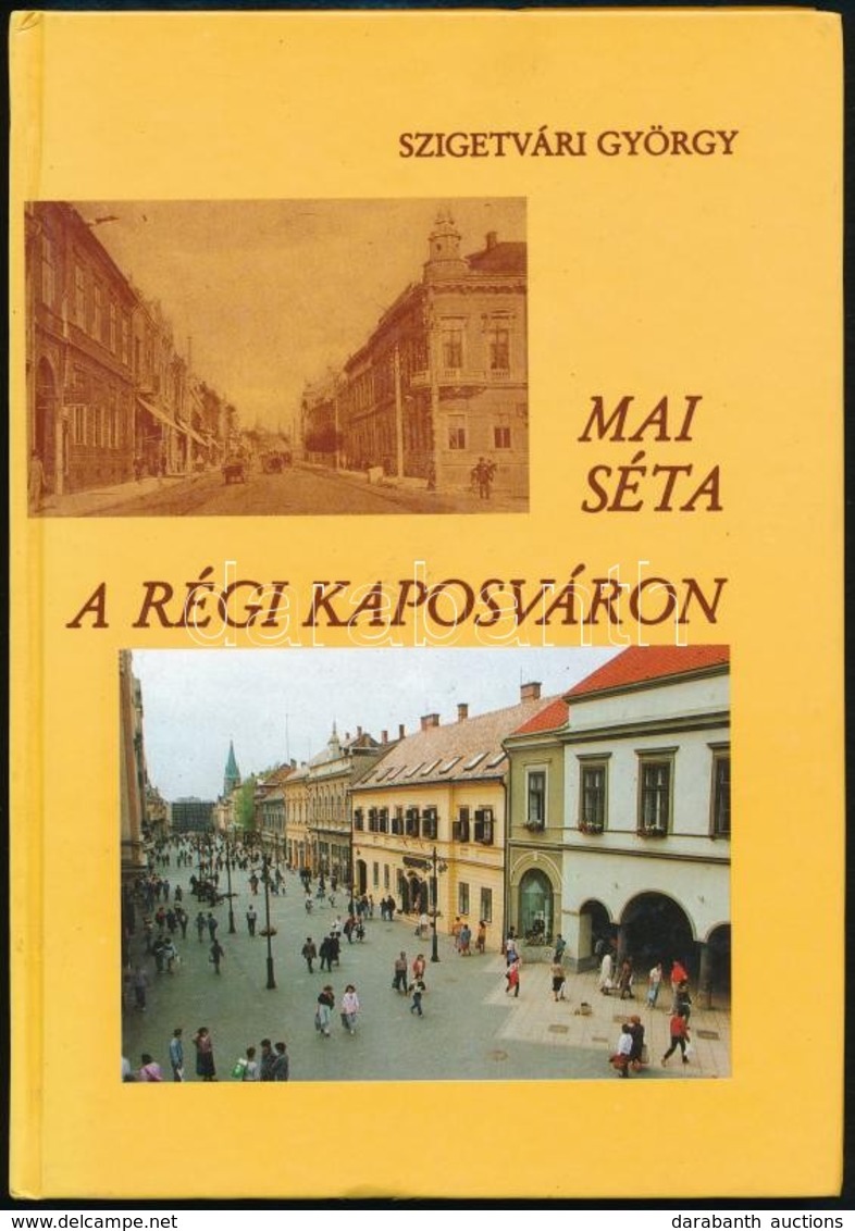 Szigetvári Miklós: Mai Séta A Régi Kaposváron. Kaposvár,1989, Kaposvári Városszépít? Egyesület. Fekete-fehér és Színes F - Unclassified