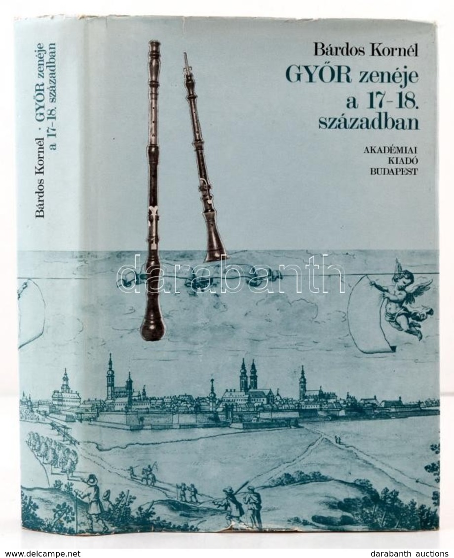 Bárdos Kornél: Gy?r Zenéje A 17-18. Században. Bp.,1980, Akadémiai Kiadó. Kiadói Egészvászon-kötés, Kiadói Papír Véd?bor - Unclassified