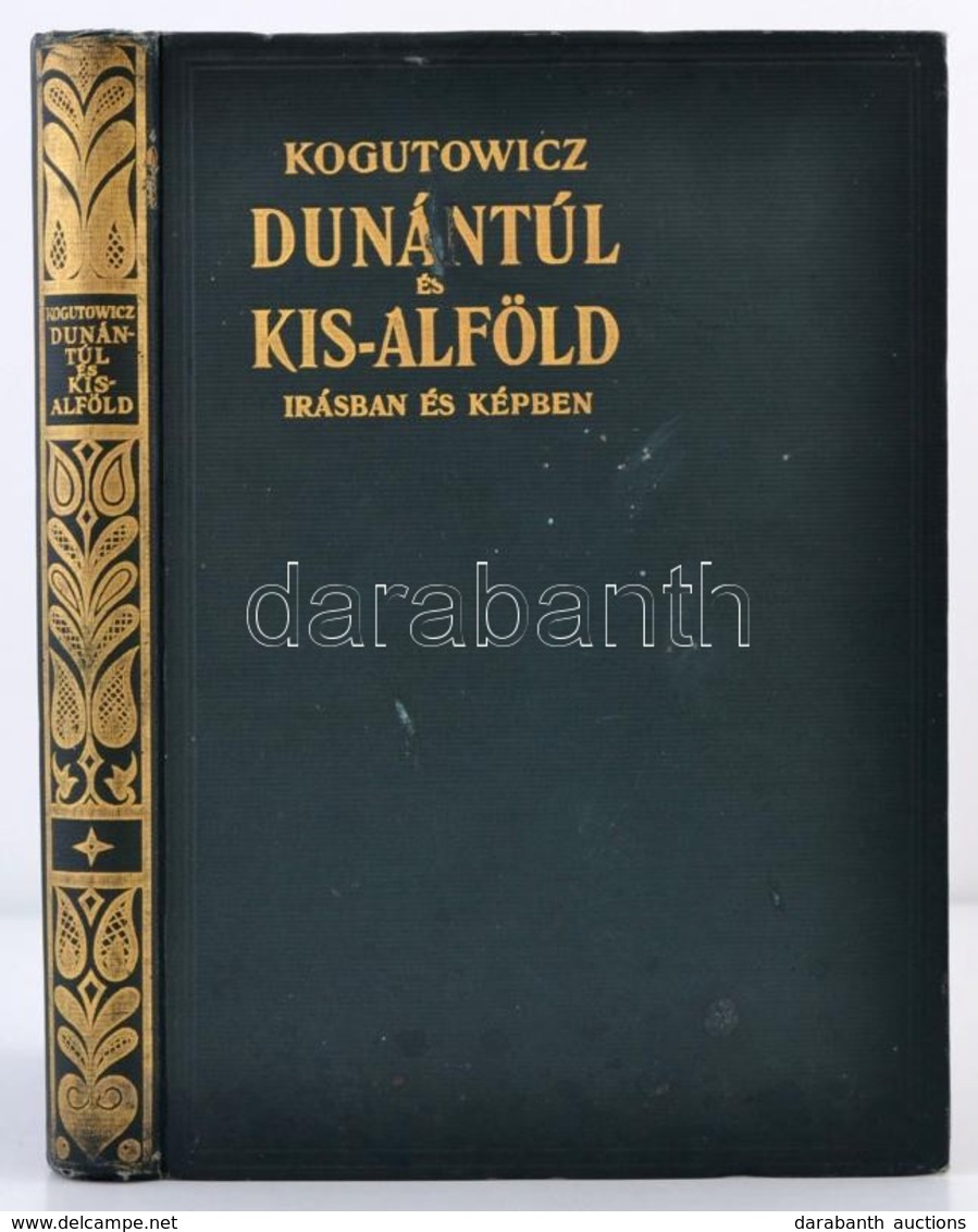 Dr. Kogutowicz Károly: Dunántúl és Kisalföld. Írásban és Képben. I Kötet. Szeged, 1930, M. Kir. Ferenc József Tudományeg - Non Classificati