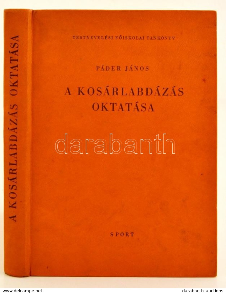 Páder János: A Kosárlabdázás Oktatása. Bp., 1968. Sport. Egészvászon Kötésben - Unclassified