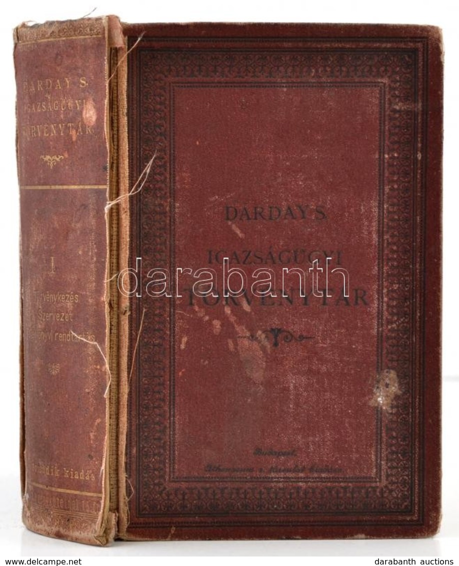 Dr. Dárday Sándor: Igazságügyi Törvénytár. Rendeletek- és Döntvényekkel Kiegészítve. I. Rész. A.,Törvénykezés, B., Szerv - Unclassified