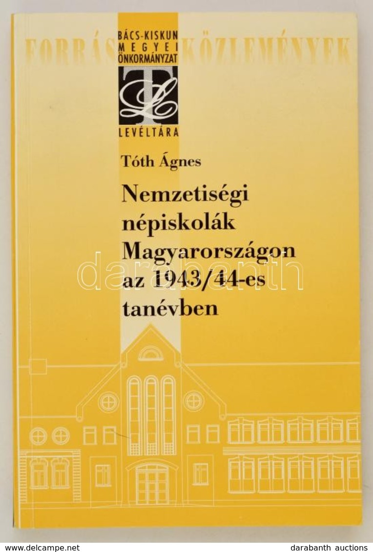 Tóth Ágnes: Nemzetiségi Népiskolák Magyarországon Az 1943/1944-es Tanévben. Szerk.: Apró Erzsébet. Forrásközlemények III - Unclassified