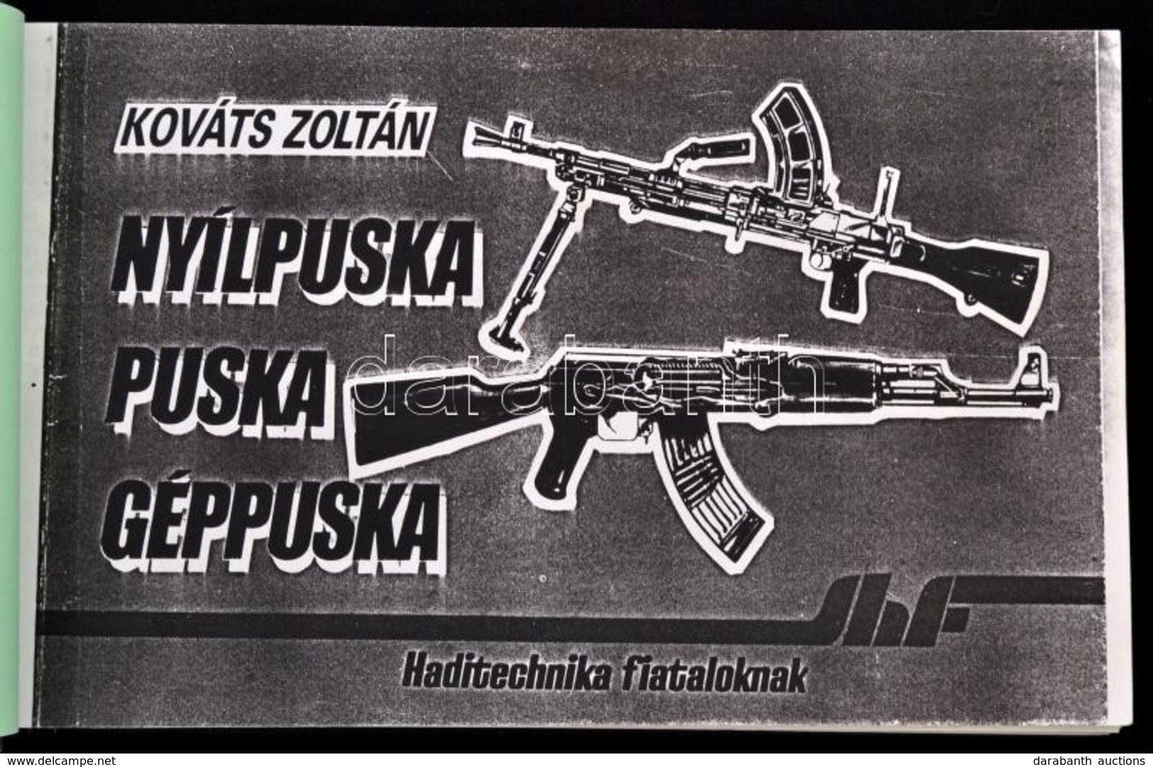 Kováts Zoltán / Nagy István: Kézi L?fegyverek. Típuskönyv. Bp., 1986, Zrínyi Katonai Kiadó. + Kováts Zoltán: Nyílpuska,  - Unclassified