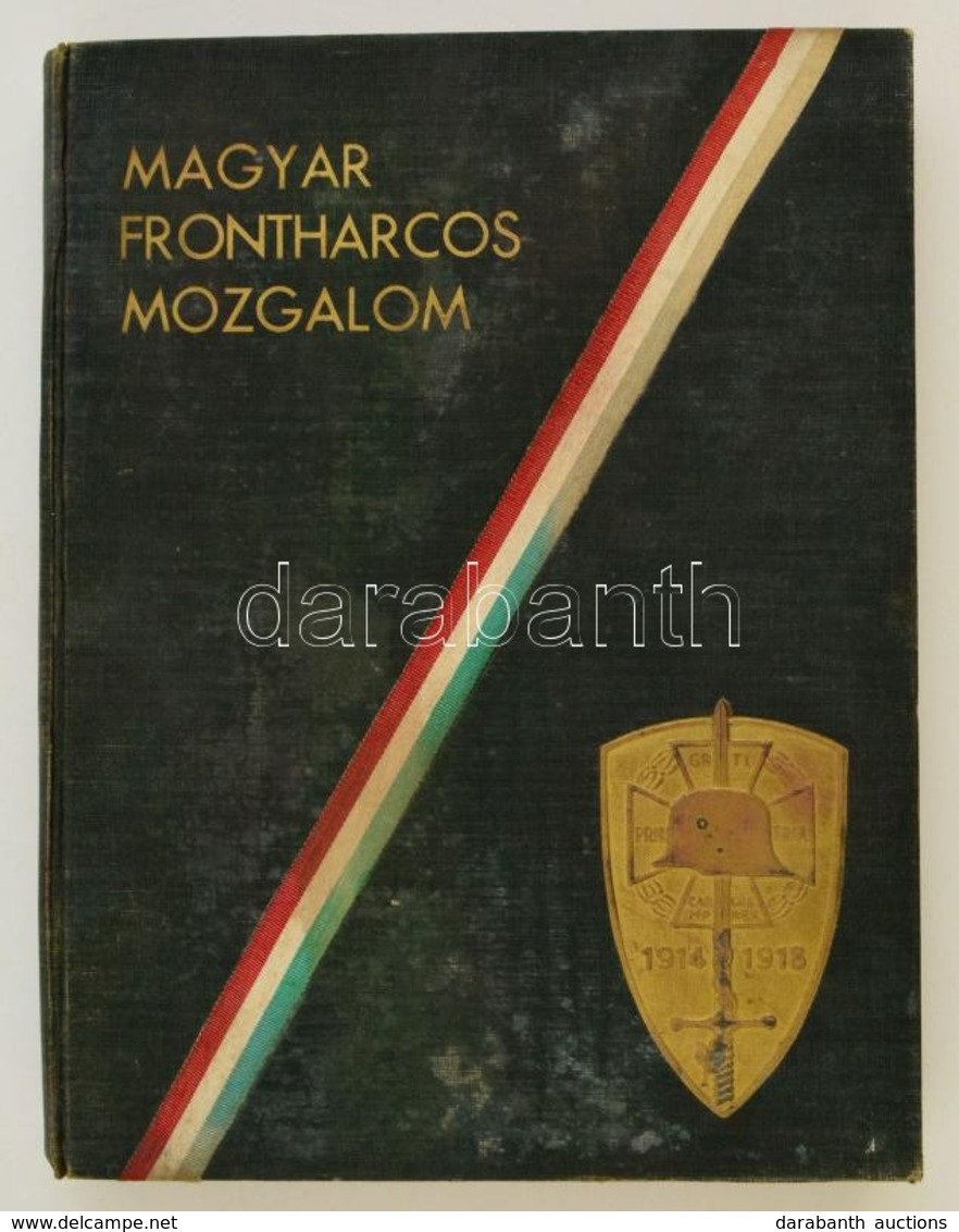 Vitéz Mándoky Sándor, Faragó László: Magyar Frontharcos Mozgalom. Megjelent Az Országos Frontharcos Szövetség Erkölcsi T - Unclassified