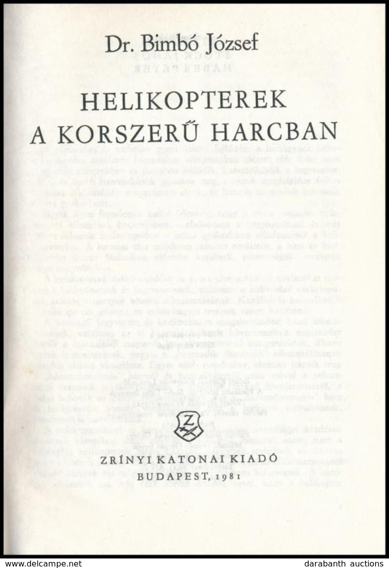 Dr. Bimbó József: Helikopterek A Korszer? Harcban. Bp.,1981, Zrínyi. Kiadói Egészvászon-kötés, Kiadói Papír Véd?borítóba - Unclassified