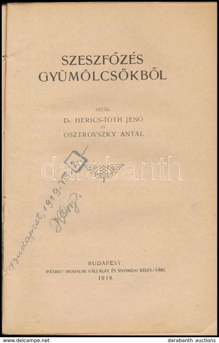 Dr. Hérics-Tóth Jen?-Osztrovszky Antal: Szeszf?zés Gyümölcsökb?l. Bp., 1918, 'Pátria', VI-XII+208+I-IV+XIII+XV. Átkötött - Unclassified