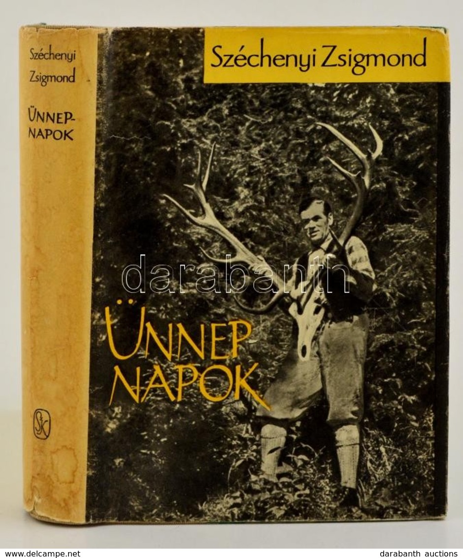 Széchényi Zsigmond: Ünnepnapok. Egy Magyar Vadász Hitvallása. Második Rész. Bp., 1965, Szépirodalmi. Fekete-fehér Fotókk - Unclassified