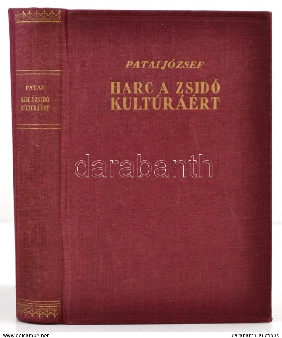 Patai József: Harc A Zsidó Kultúráért. Bp.,(1937), Múlt és Jöv?, (Hungária-ny.), 318+2 P. Kiadói Aranyozott Egészvászon- - Unclassified