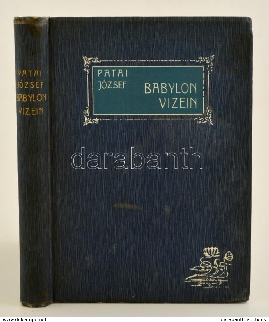 Patai József: Babylon Vizein. Bp., 1906, Jókai M?intézet. Kiadói Kissé Kopott Szecessziós Egészvászon-kötés, Kissé Kopot - Unclassified