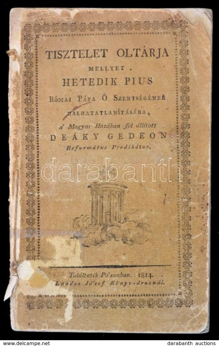 Deáky Gedeon: Tisztelet Oltárja, Mellyet Hetedik Pius Római Pápa ? Szentségének Halhatatlanítására, ...
's A' Szenyvedés - Unclassified