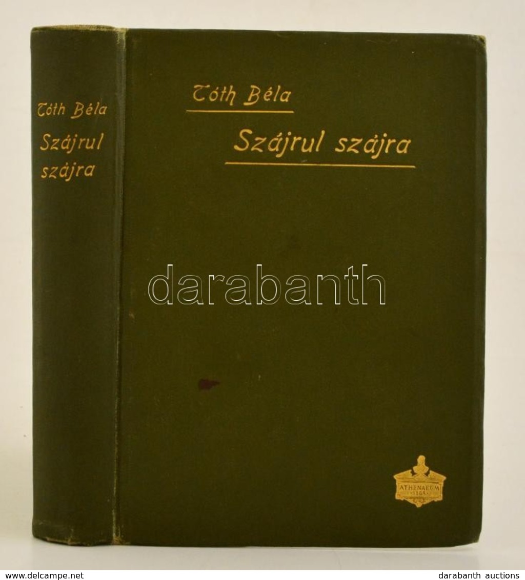 Tóth Béla: Szájrul Szájra. Budapest,(1895), Athenaeum, XVI+446+1 P. Els? Kiadás. Aranyozott Egészvászon Kötéseben, Gotte - Unclassified