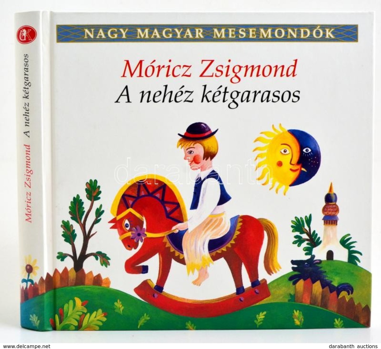 Móricz Zsigmond: A Nehéz Kétgarasos. Bp., 1996, Unikornis Kiadó. Kiadói Kartonált Kötés, Illusztrált, Jó állapotban. - Unclassified