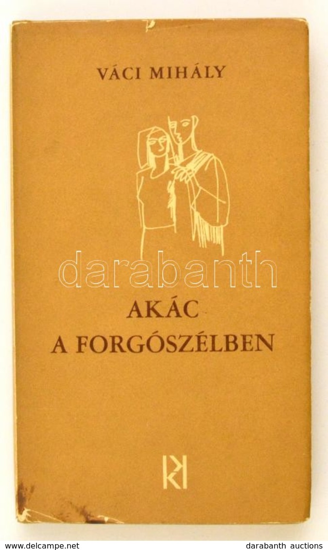 Váci Mihály: Akác A Forgószélben. Válogatott Versek. ALÁÍRT! 1966, Kozmosz Könyvek. Kiadói Egészvászon Kötés, Papír Véd? - Unclassified