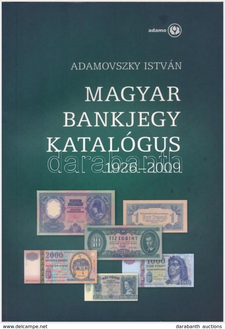 Adamovszky István: Magyar Bankjegy Katalógus 1926-2009. Budapest, 2009. Új állapotban. - Unclassified