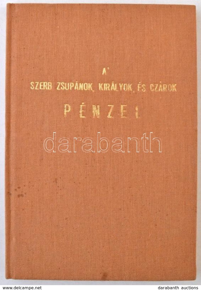 Luczenbacher János: A' Szerb Zsupánok, Királyok , és Czárok Pénzei. Budán, A' Magy. Kir. Egyetem' Betüivel. Hasonmás Kia - Unclassified