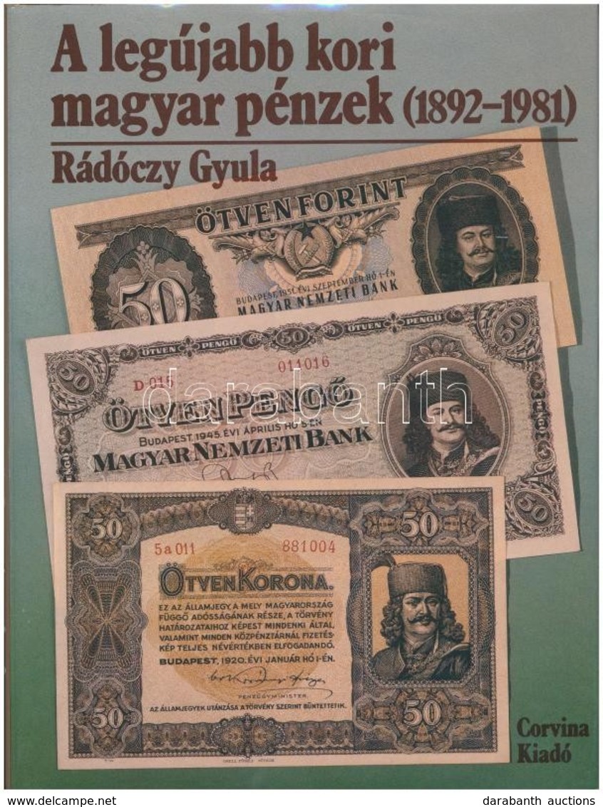 Rádóczy Gyula: A Legújabb Kori Magyar Pénzek (1892-1981). Budapest, Corvina Kiadó, 1984. Használt, De Szép állapotban. - Unclassified