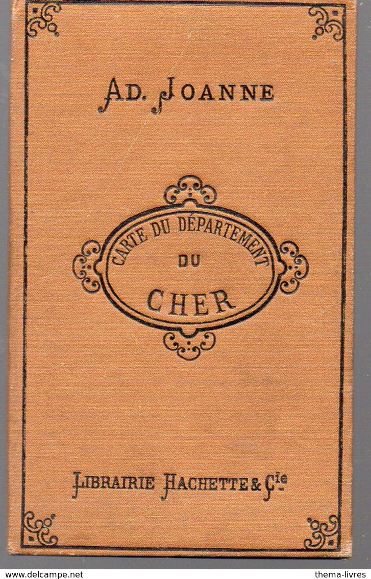 Cher (18) Adolphe Joanne :carte Du Département Du Cher   .1/487.000. 1882(PPP8636) - Cartes Topographiques