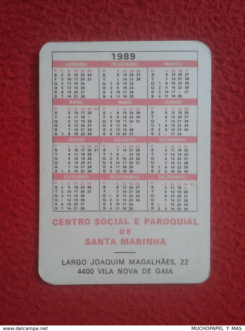 CALENDARIO DE BOLSILLO DE MANO PORTUGAL PORTUGUESE CALENDAR 1989 CENTRO SOCIAL E PAROQUIAL SANTA MARINHA VILA NOVA GAIA - Tamaño Pequeño : 1981-90