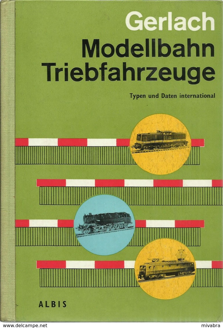 MODELLBAHN TRIEBFAHRZEUGE TYPEN UND DATEN INTERNATIONAL - KLAUS GERLACH - ALBIS 1967 - German