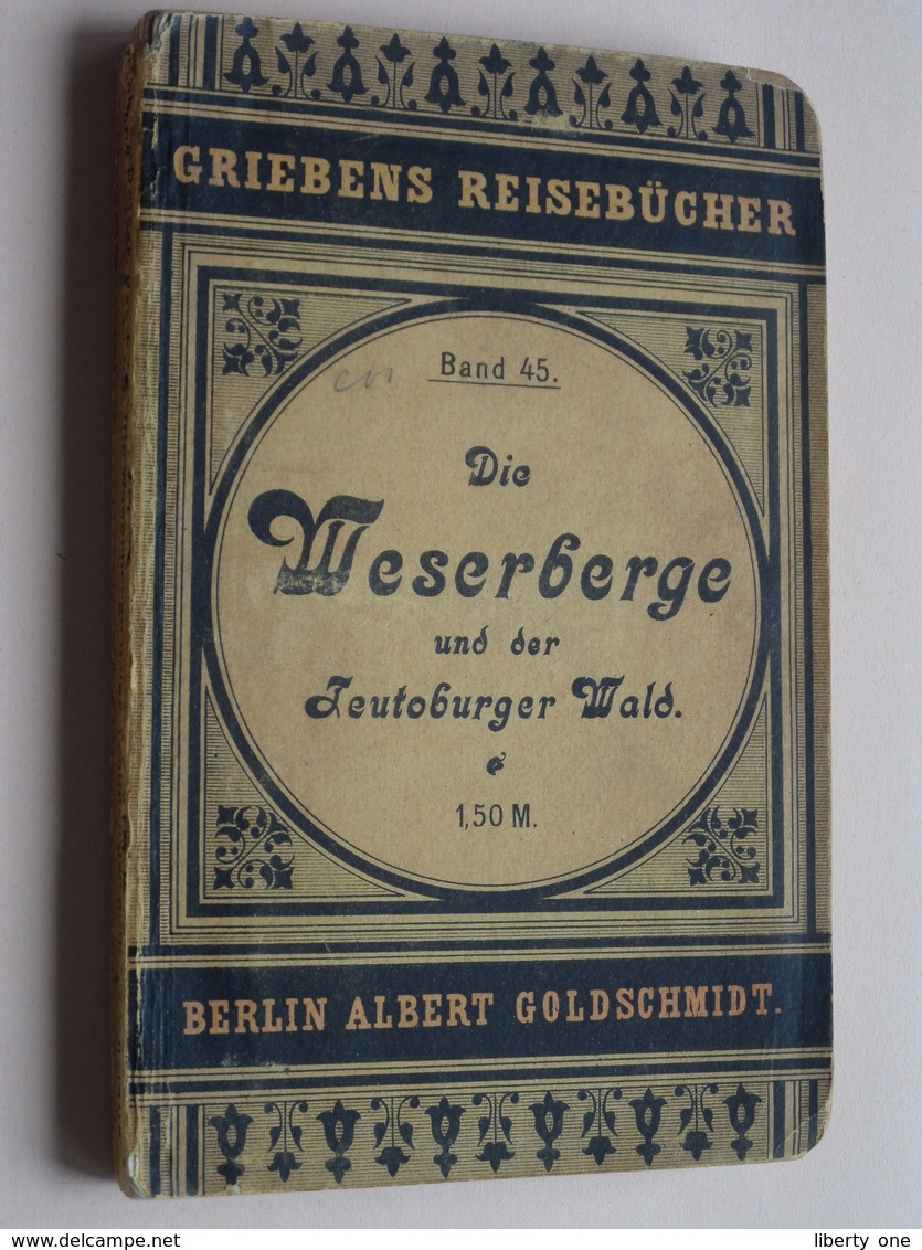 Griebens Reisebücher Band 45 - Die WESERBERGE ( Teutoburger ) Druk. A Seydel ( 168 + Funf Karte ) Auflage Funf - 1901 ! - Rhénanie-du-Nord-Westphalie