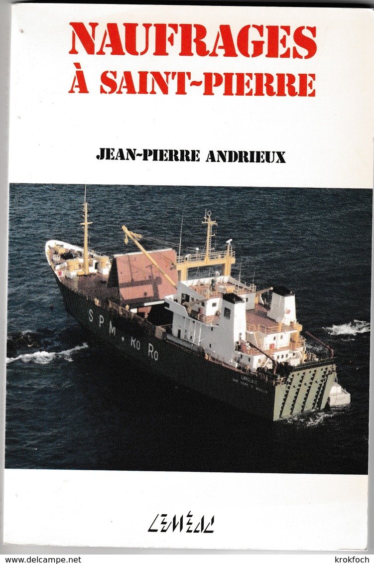 Saint-Pierre Et Miquelon - Naufrages à Saint-Pierre - 180 Pages Avec Nombreuses Photos - 1984 - History