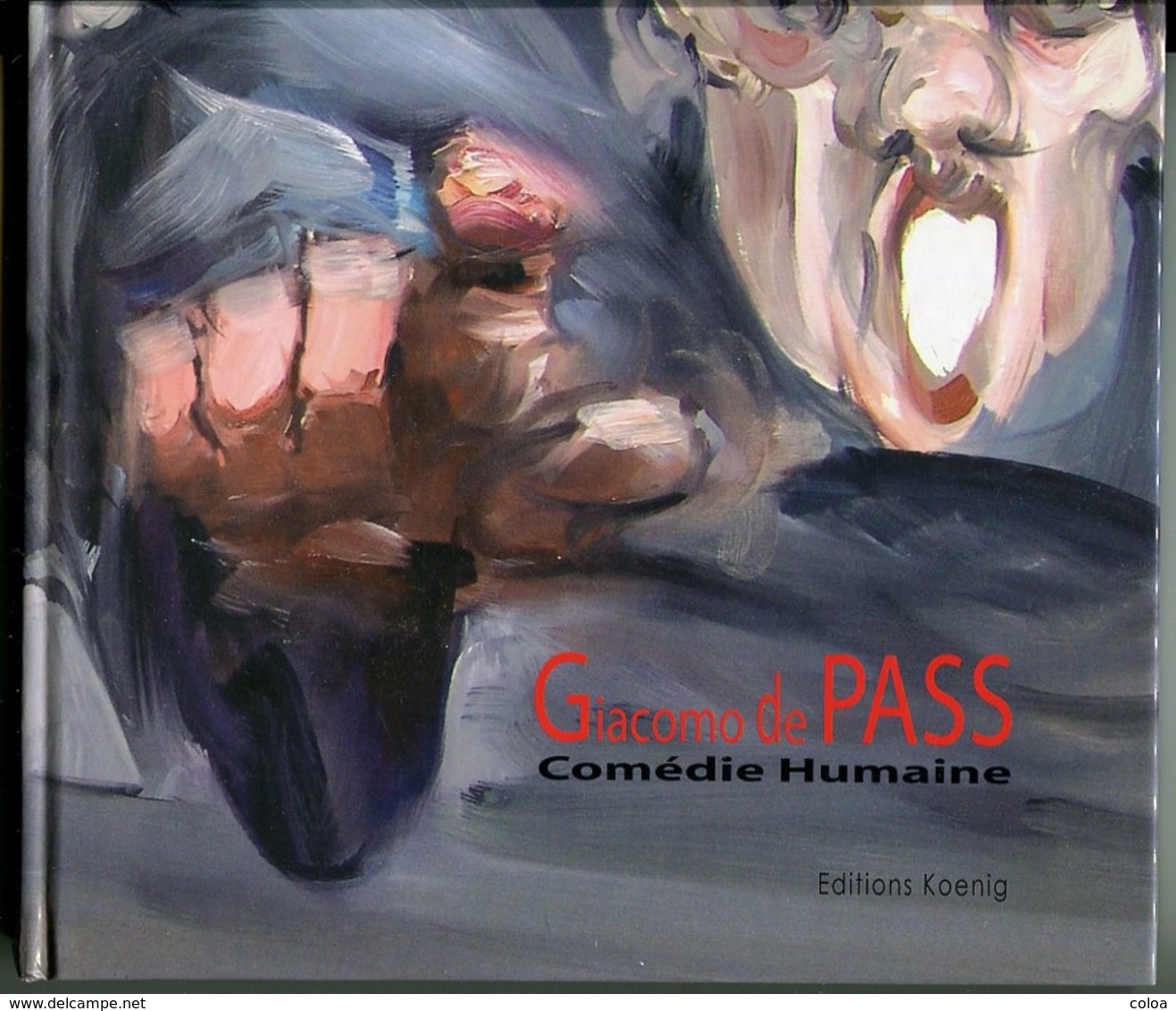 La Comédie Humaine Dans L’œuvre De Giacomo De PASS 2005 - Art