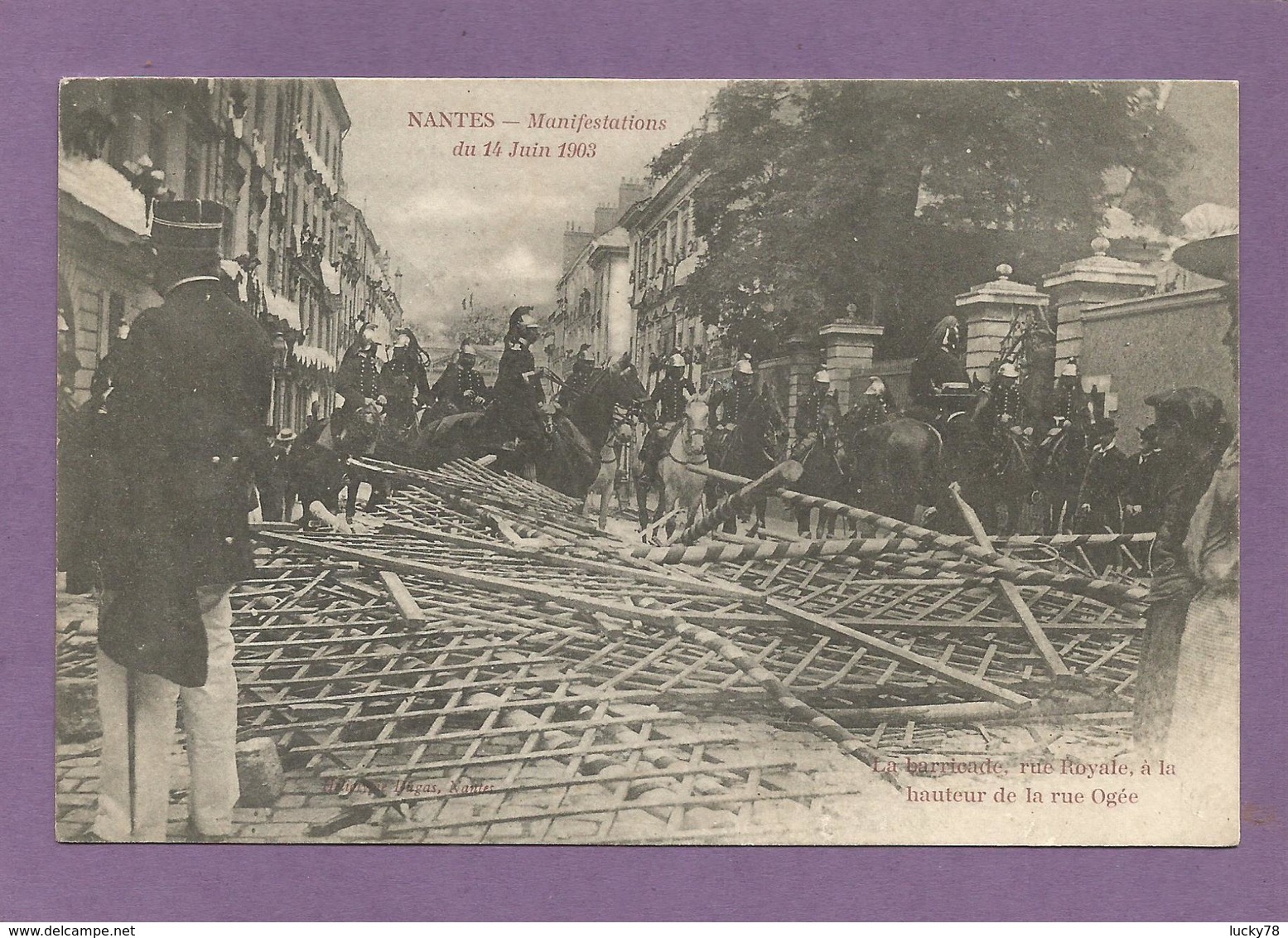 44 NANTES / Manifestation Du 14 Juin 1903 / La Barricade Rue Royale à La Hauteur De La Rue Ogée / Animation. - Nantes