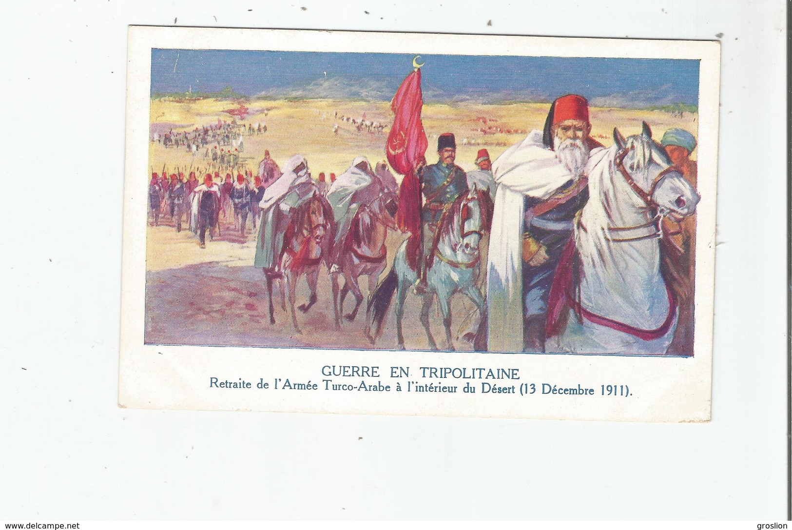 GUERRE EN TRIPOLITANIE RETARITE DE L'ARMEE TURCO-ARABE A L'INTERIEUR DU DESERT (13 DECEMBRE 1911) ILLUSTRATION - Libia