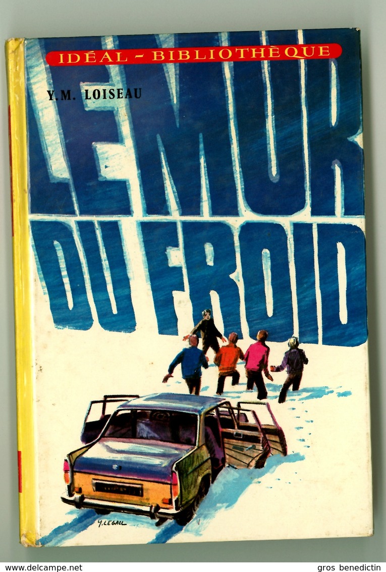 Idéal Bibliothèque - Y. M. Loiseau - "Le Mur Du Froid" - 1971 - Ideal Bibliotheque