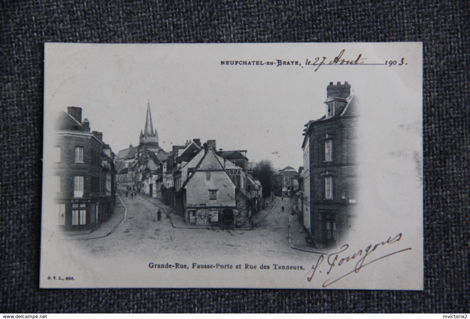 NEUFCHATEL En BRAYE - Grande Rue, Fausse Porte Et Rue Des Tanneurs. - Neufchâtel En Bray