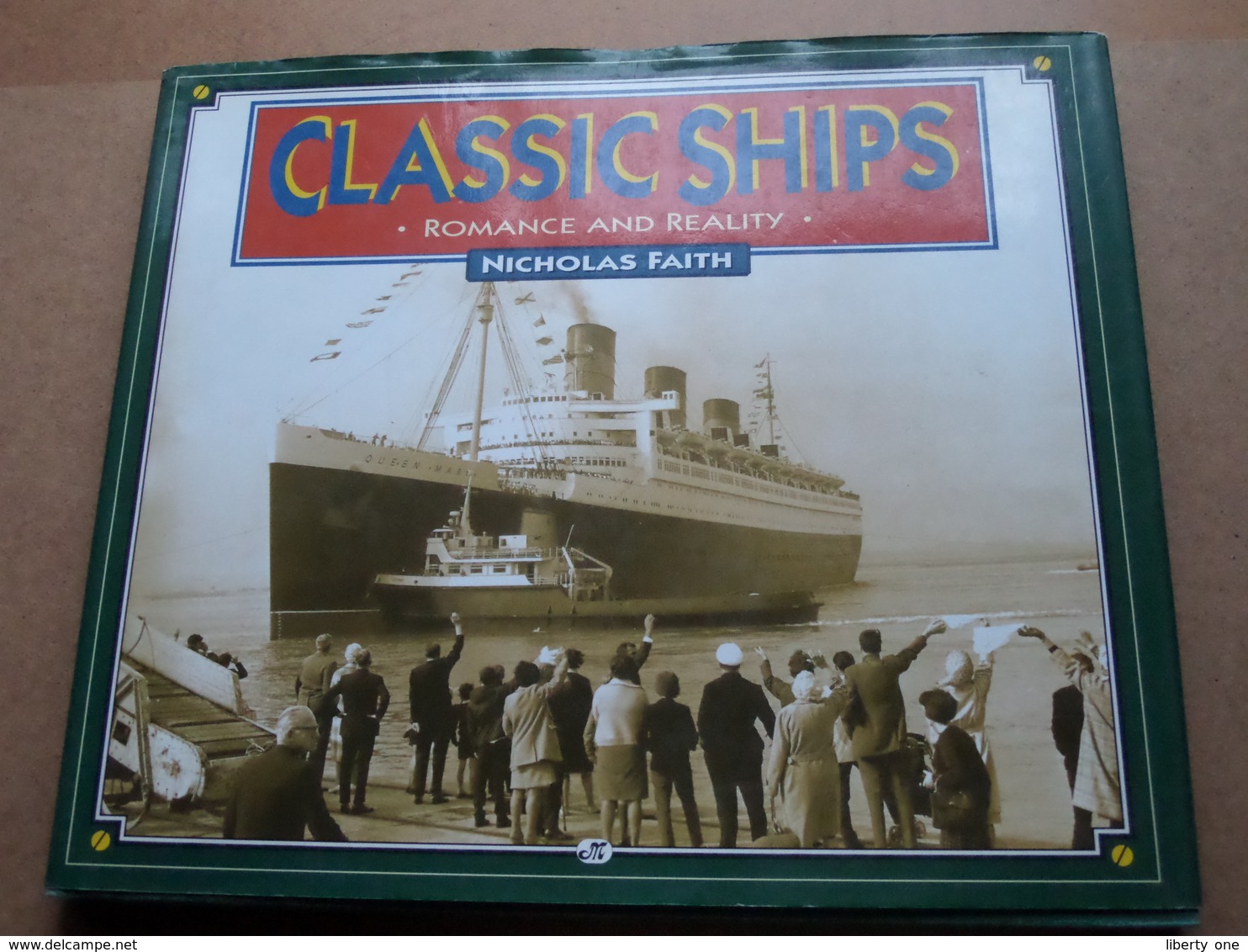 CLASSIC SHIPS * Romance And Reality * ( Nicholas Faith - 1999 ) ( 144 Pag. ) ! - Viajes/Exploración