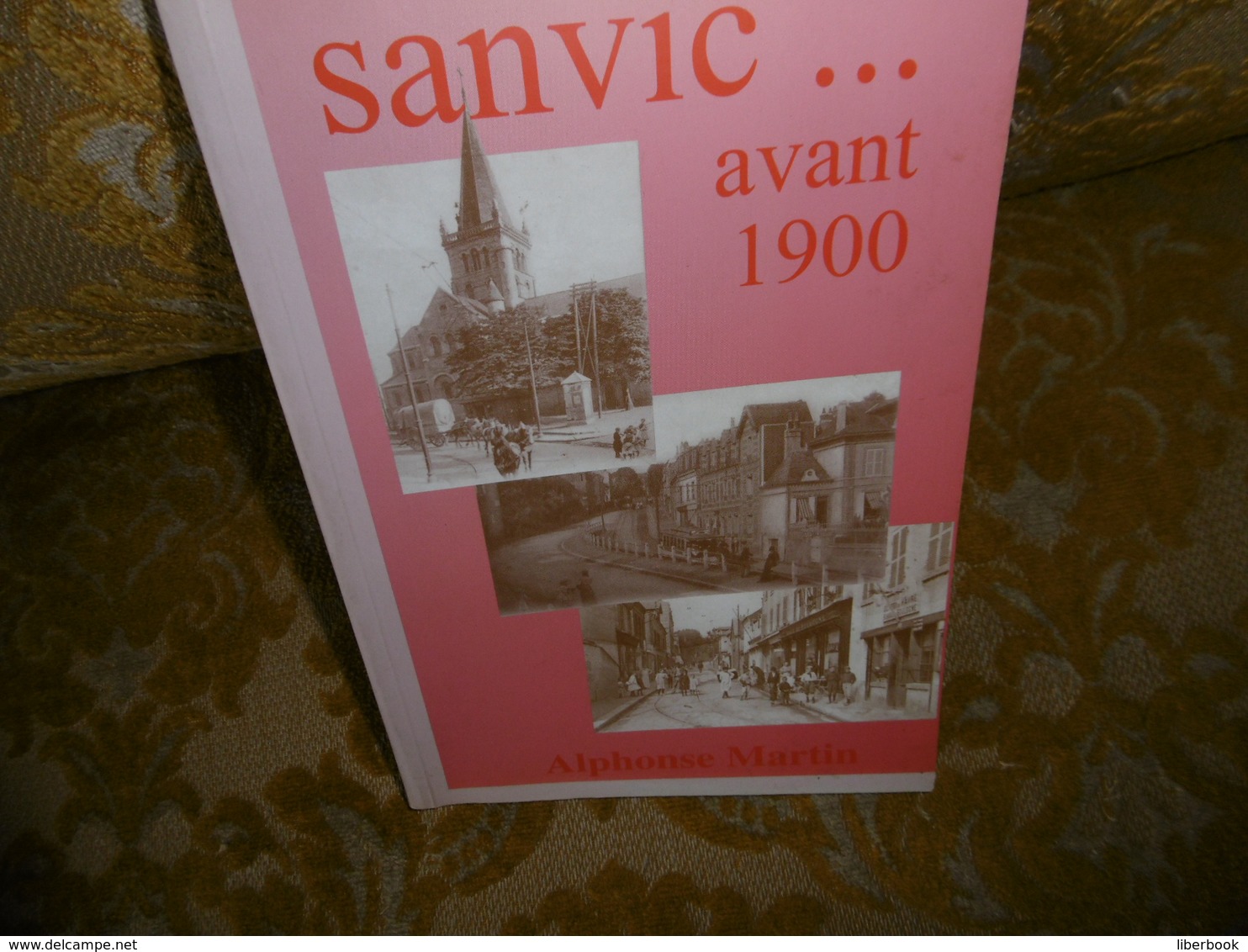 SANVIC ...avant 1900 Par Alphonse MARTIN , Réédition  Sans Date - Normandie