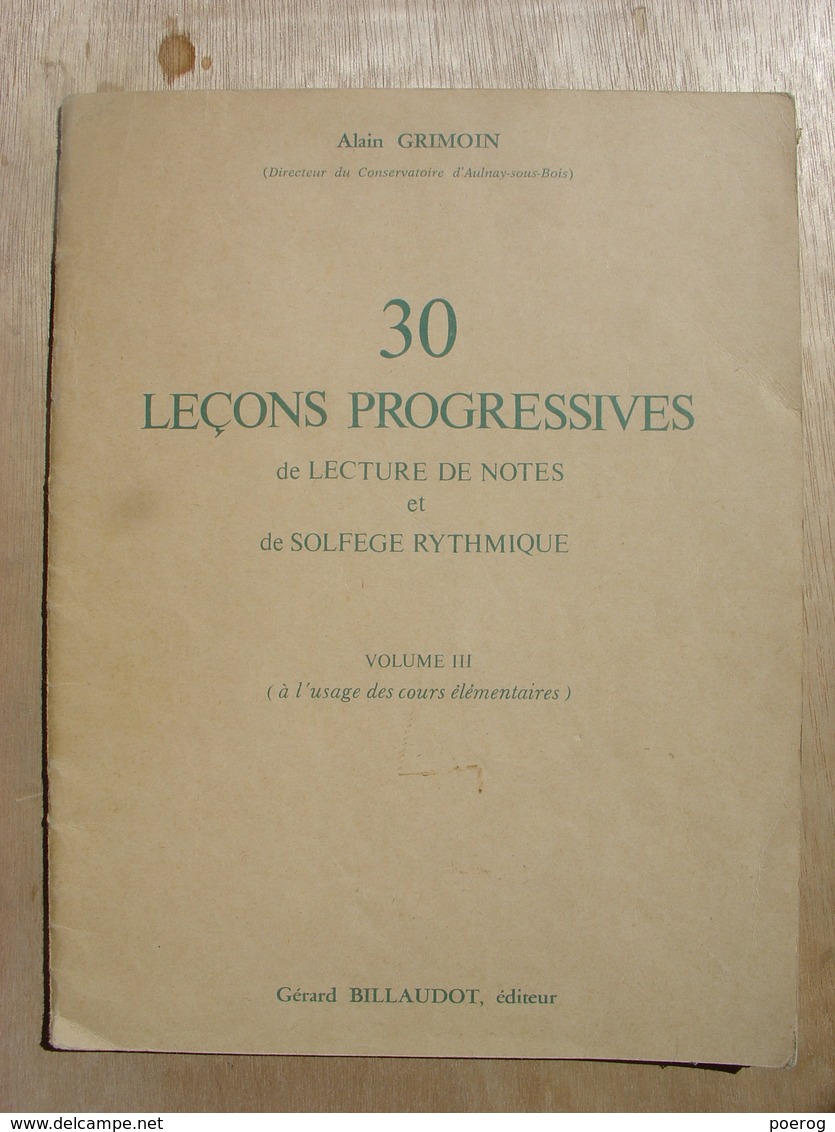 30 LECONS PROGRESSIVES DE LECTURE DE NOTES ET SOLFEGE RYTHMIQUE - ALAIN GRIMOIN - 1975 - GERARD BILLAUDOT EDITEUR - Spartiti