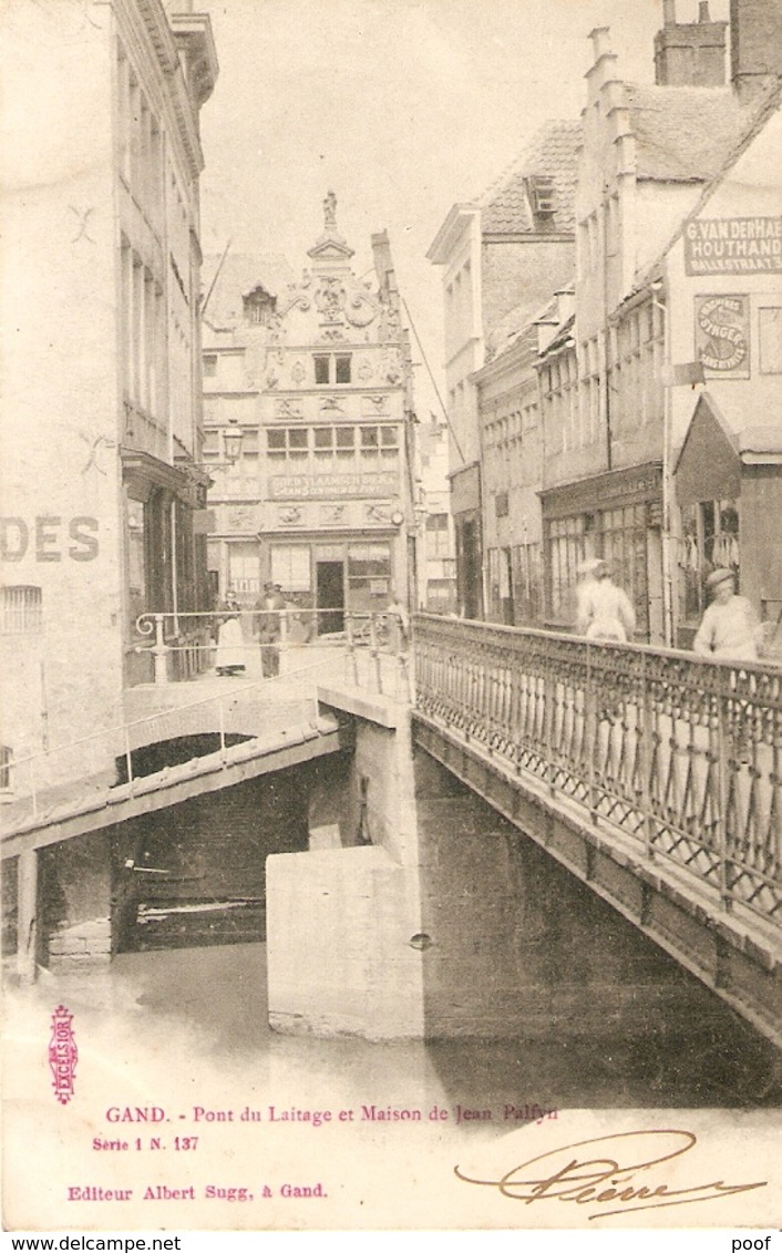 Gand / Gent : Pont Du Laitage Et Maison De Jean Palfyn 1901 - Gent
