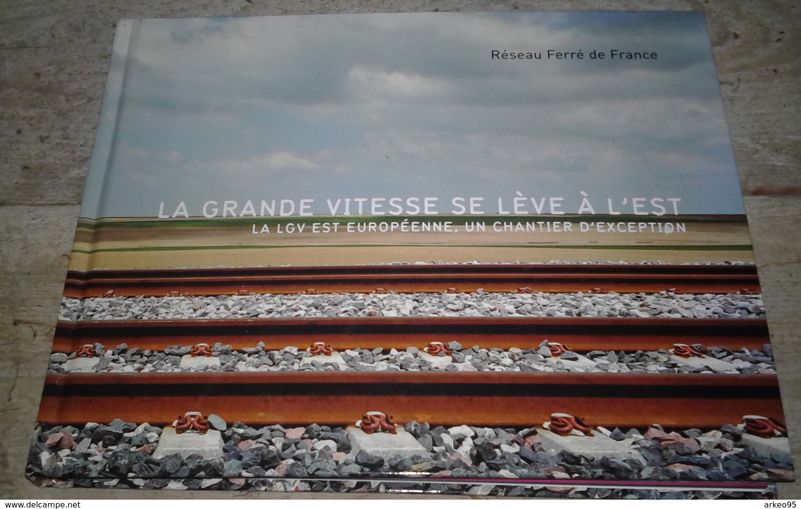 La Grande Vitesse Se Lève à L'est, La LGV Est Européenne - Chemin De Fer