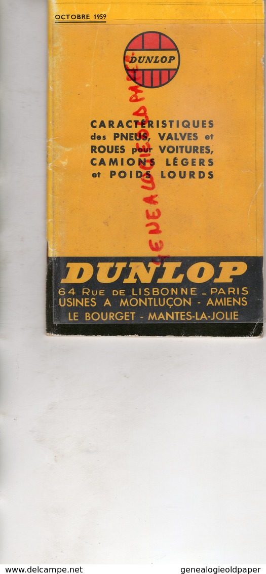 DUNLOP- CATALOGUE OCTOBRE 1959- PNEUS VALVES ROUES POUR VOITURES- POIDS LOURDS-CAMION-PARIS-MONTLUCON-LE BOURGET-MANTES - Automobil