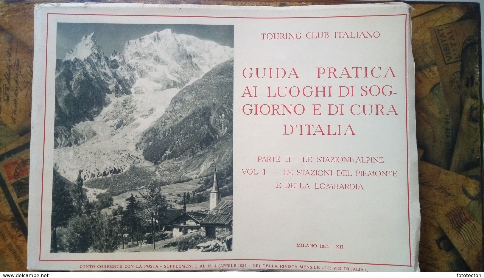 Guida Pratica Ai Luoghi Di Soggiorno E Di Cura D'Italia - Le Stazioni Alpine,Piemonte E Lombardia 1934 "Le Vie D'Italia" - Altri & Non Classificati