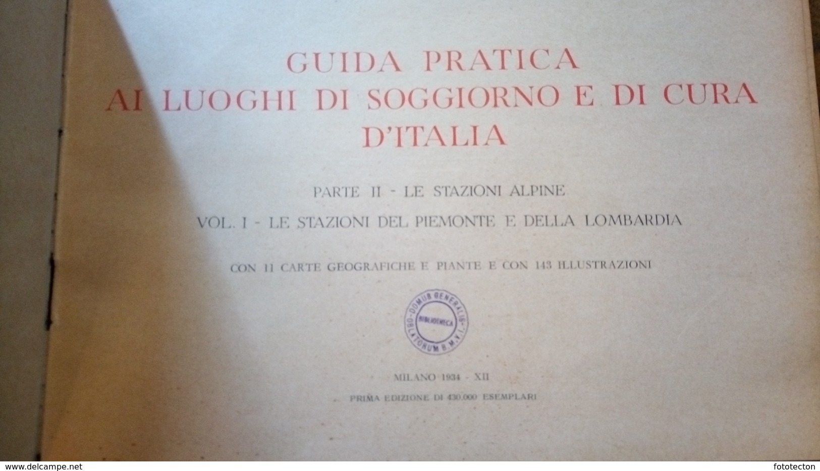 Guida Pratica Ai Luoghi Di Soggiorno E Di Cura D'Italia - Le Stazioni Alpine,Piemonte E Lombardia 1934 "Le Vie D'Italia" - Andere & Zonder Classificatie