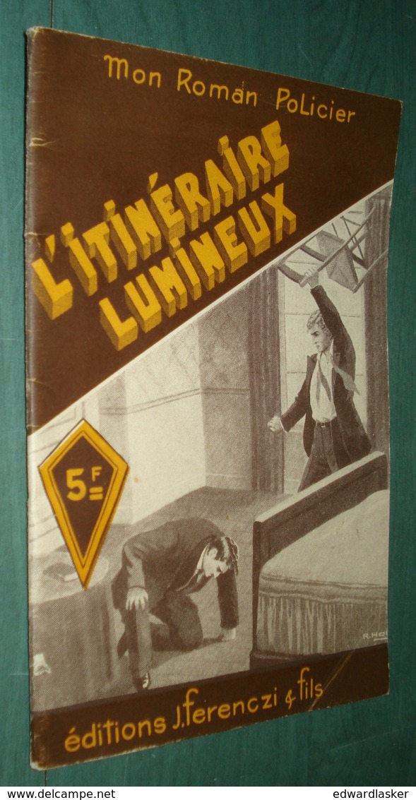Coll. MON ROMAN POLICIER N°19 : L'itinéraire Lumineux //René Virard - Ferenczi 1946 - Ferenczi