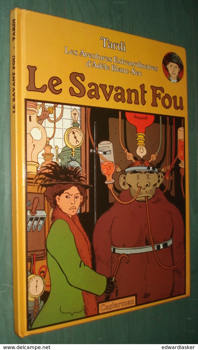 ADELE BLANC-SEC 3 : Le Savant Fou //Tardi - EO Casterman 1977 - Adèle Blanc-Sec