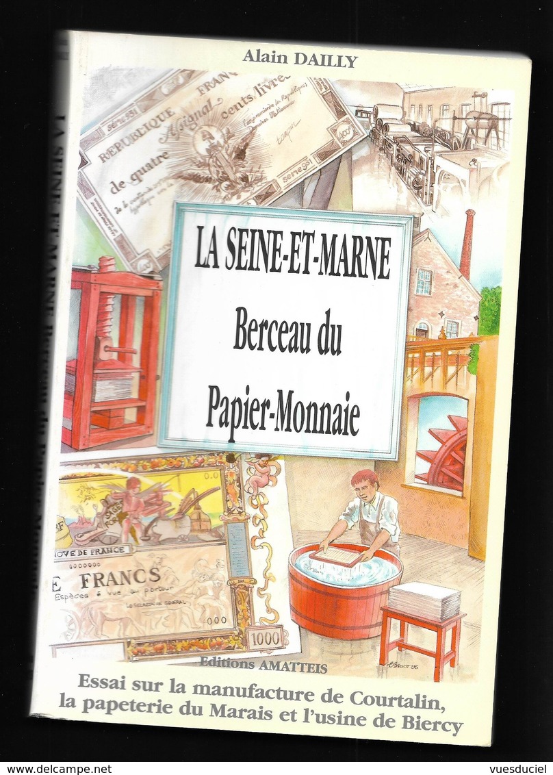 Livre La Seine Et Marne Berceau Du Papier Monnaie à Biercy ( La Ferté Sous Jouarre ) Courtalin Et Papeterie Du Marais - Books & Software