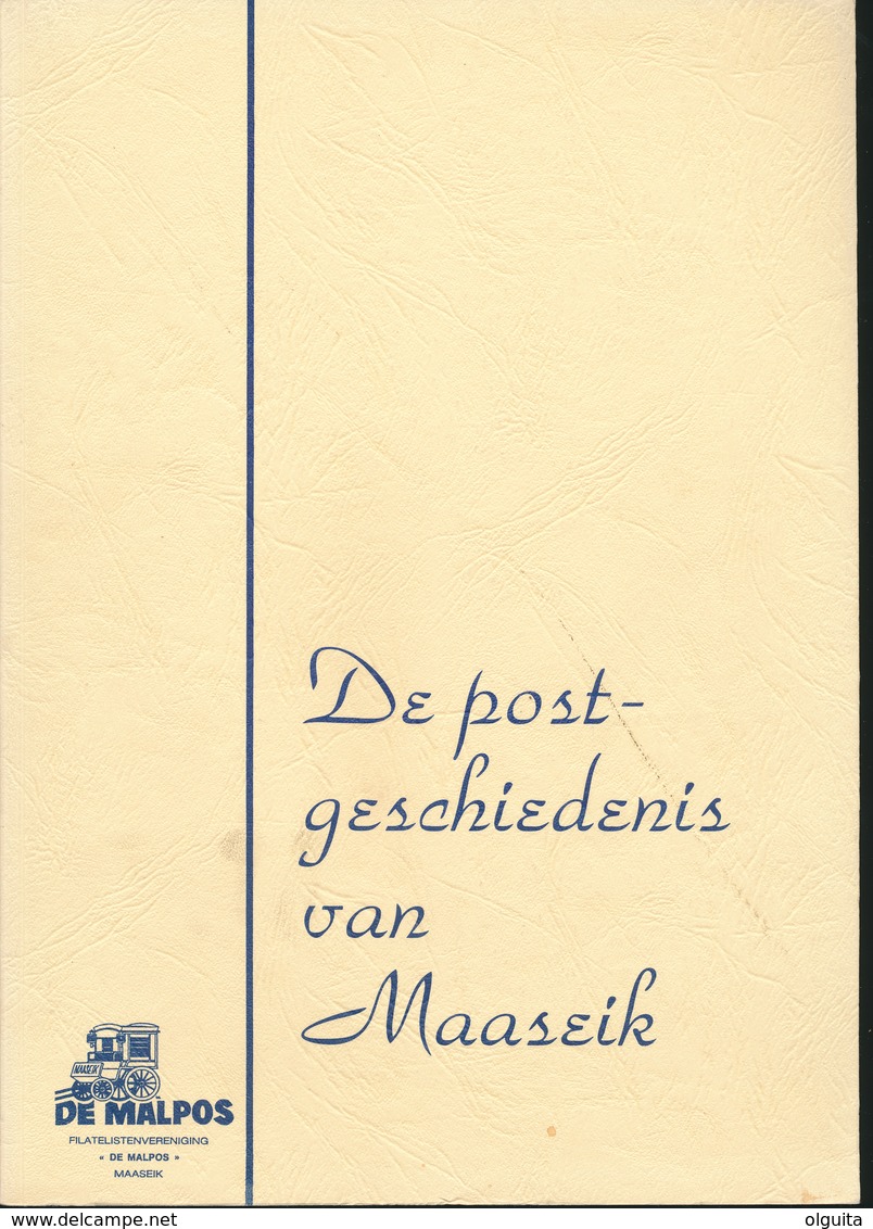 25/917 - BELGIQUE - De Postgeschiedenis Van MAASEIK , Par De Malpos , 439 Blz. , +/- 1992 - Filatelie En Postgeschiedenis