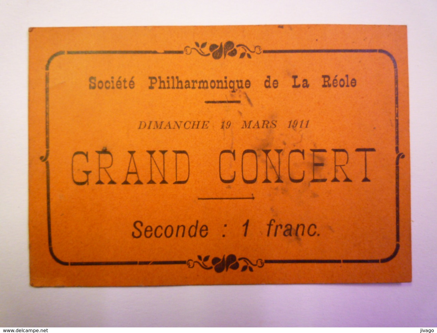 Société Philharmonique De  LA REOLE  :  TICKET D'entrée Pour Le  GRAND CONCERT Du 19 Mars 1911    - Entradas A Conciertos