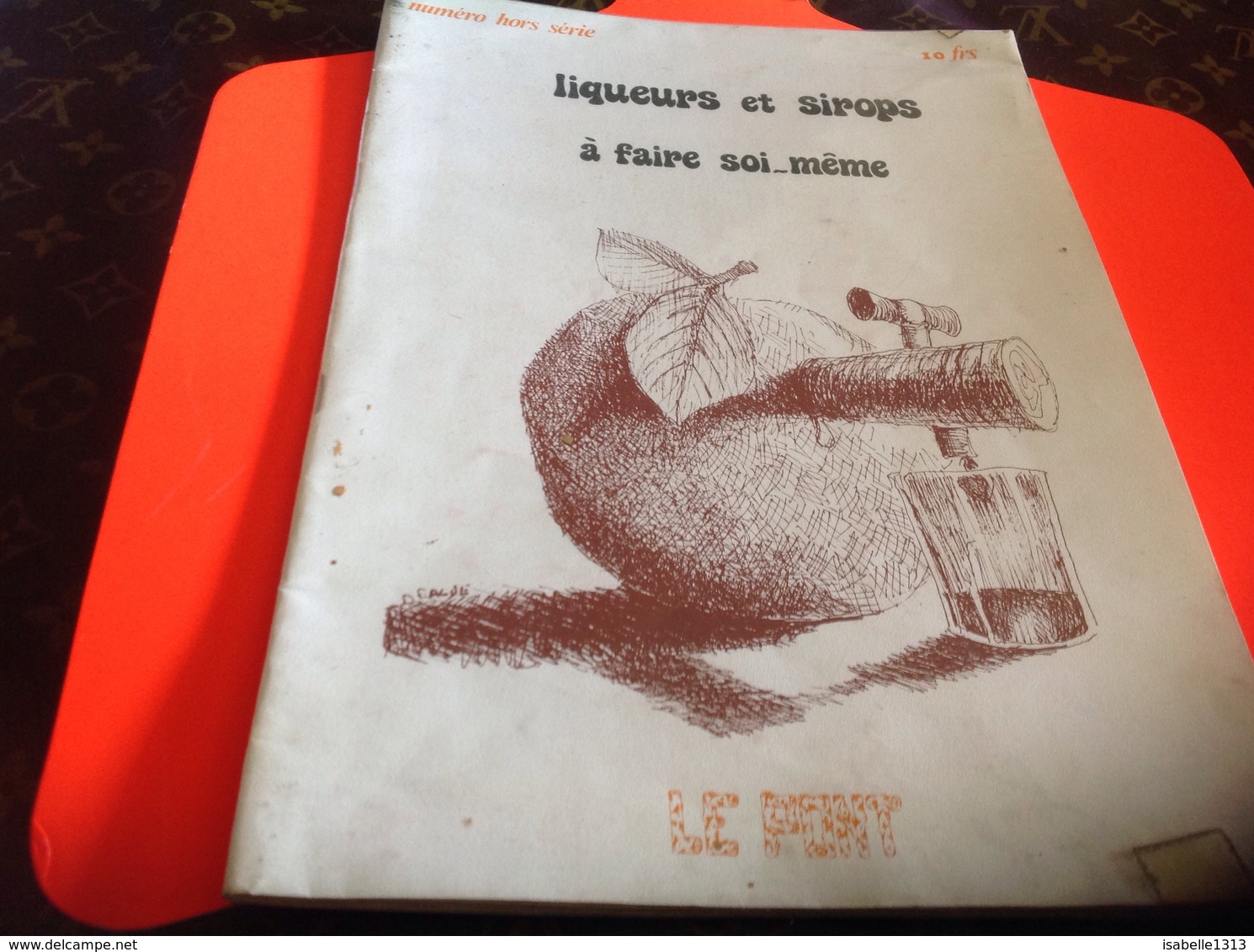 Liqueurs Et Sirops à Faire Soi Même 1977 Le Pont Numéro Hors Série - Cuisine & Vins